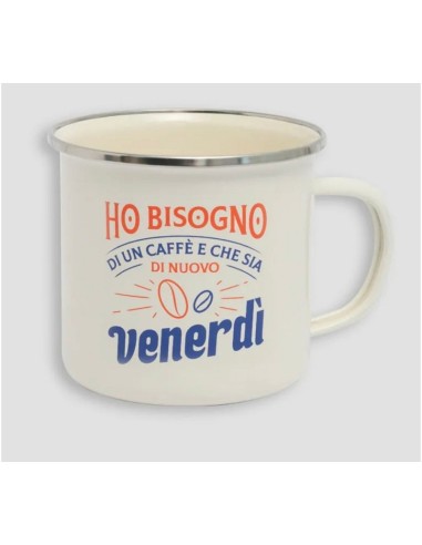 Tazza in metallo - Ho bisogno di un caffè... e che sia di nuovo venerd